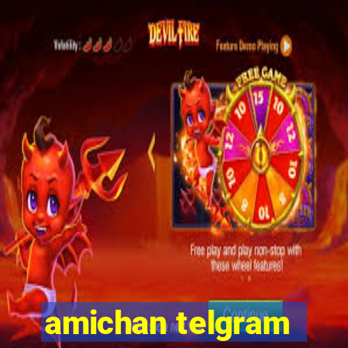 amichan telgram